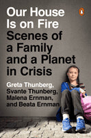 Ernman, Malena ; Thunberg, Greta ; Thunberg, Beata ; Thunberg, Svante : Our house is on fire