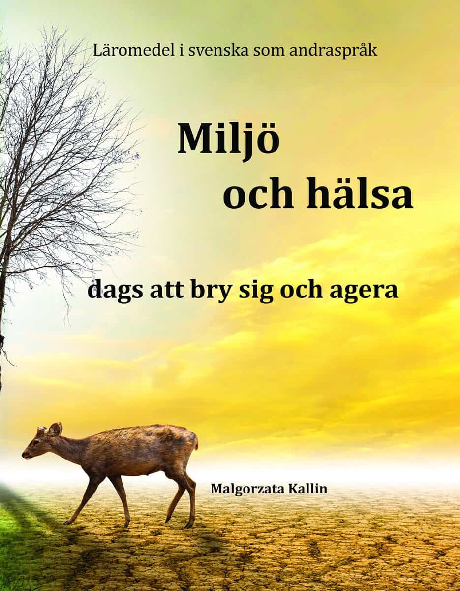 Malgorzata Kallin : Miljö och hälsa : dags att bry sig och agera