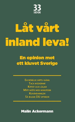 Malin Ackermann : Låt vårt inland leva! : en opinion mot ett kluvet Sverige