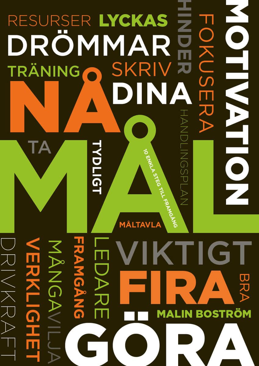 Malin Boström : Nå dina mål : 10 enkla steg till framgång