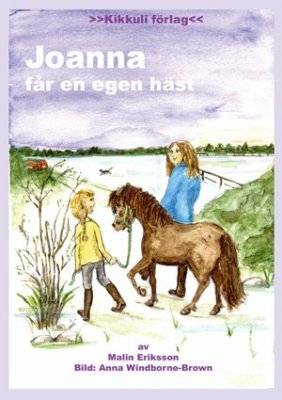 Malin Eriksson : Joanna får en egen häst