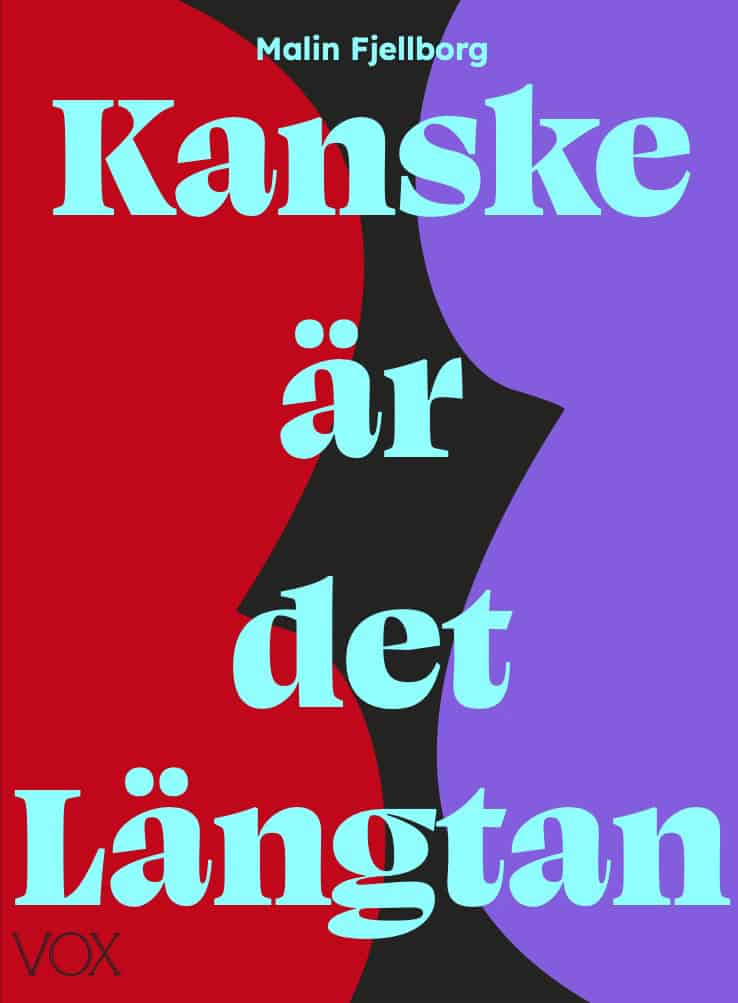 Malin Fjellborg : Kanske är det längtan