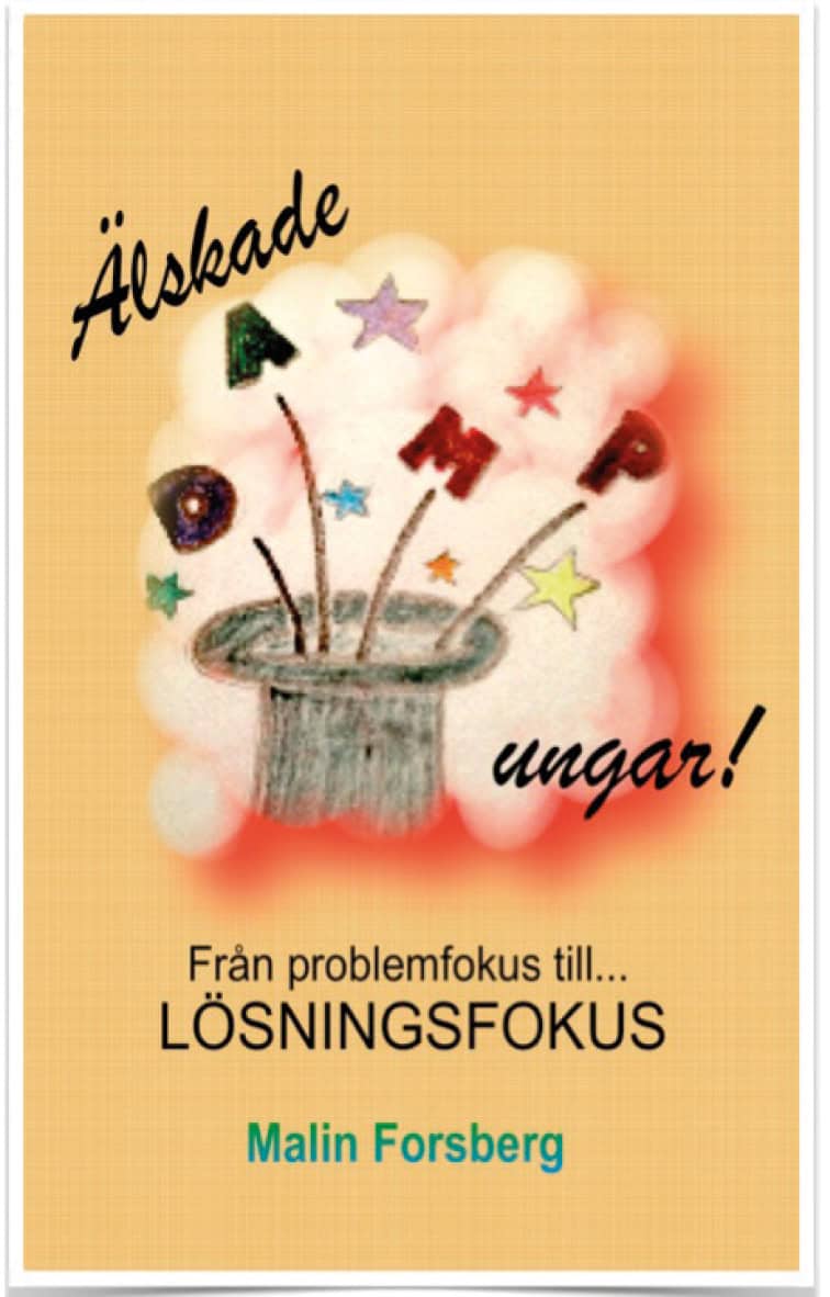 Malin Forsberg : Älskade DAMP-ungar! : från problemfokus till lösningsfokus