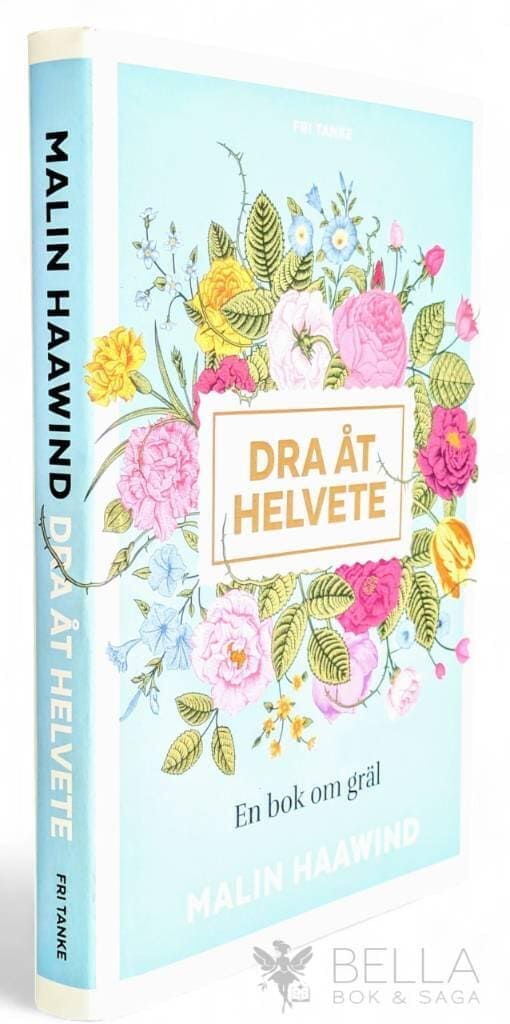 Malin Haawind : Dra åt helvete