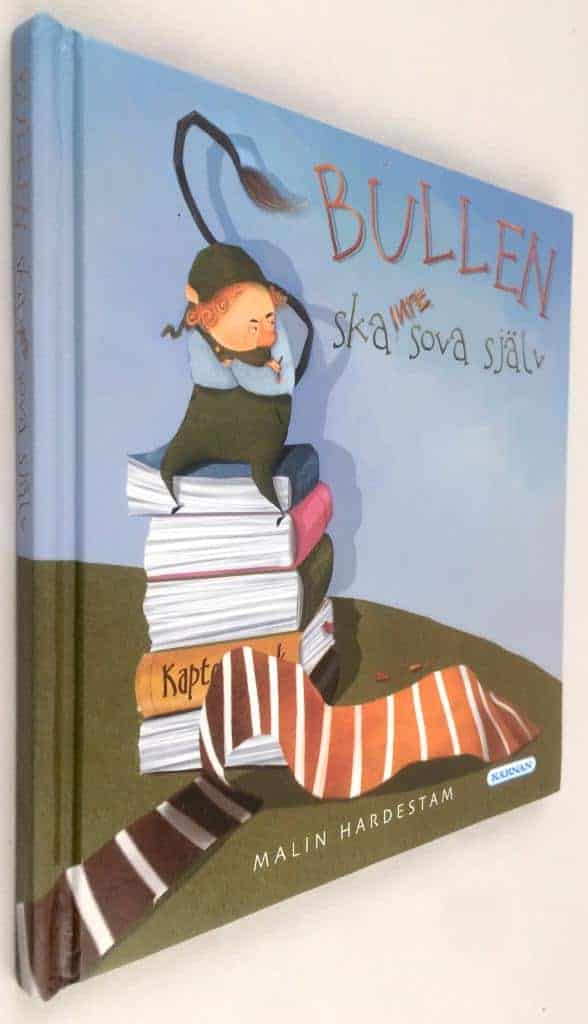 Malin Hardestam : Bullen ska inte sova själv
