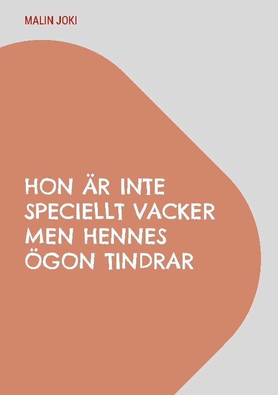 Malin Joki : Hon är inte speciellt vacker men hennes ögon tindrar