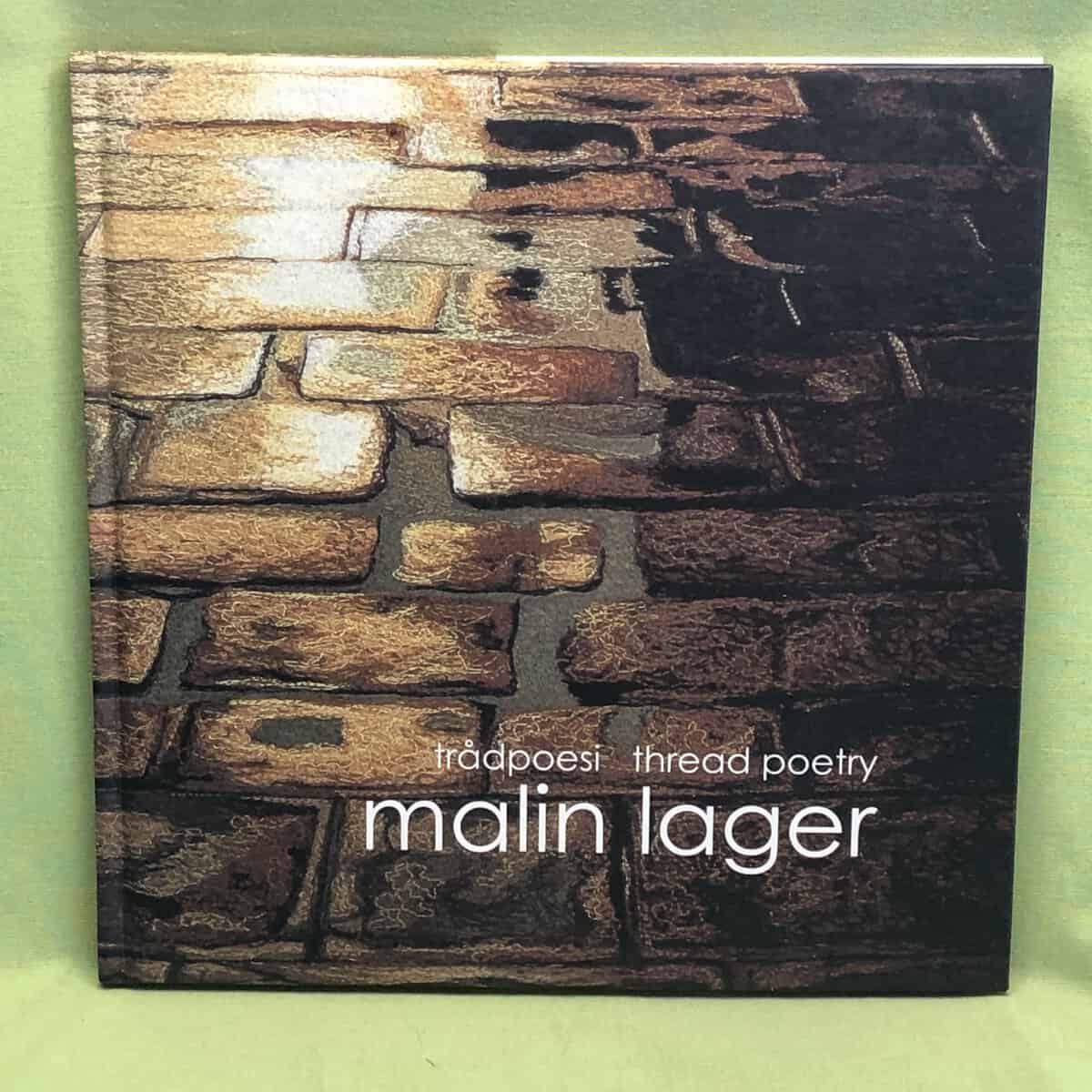 Malin Lager : Trådpoesi = Thread poetry