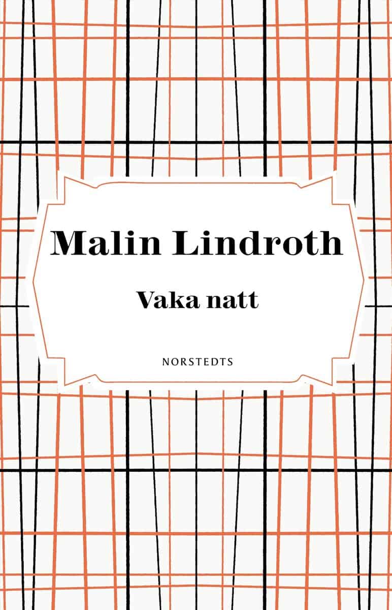 Malin Lindroth : Vaka natt