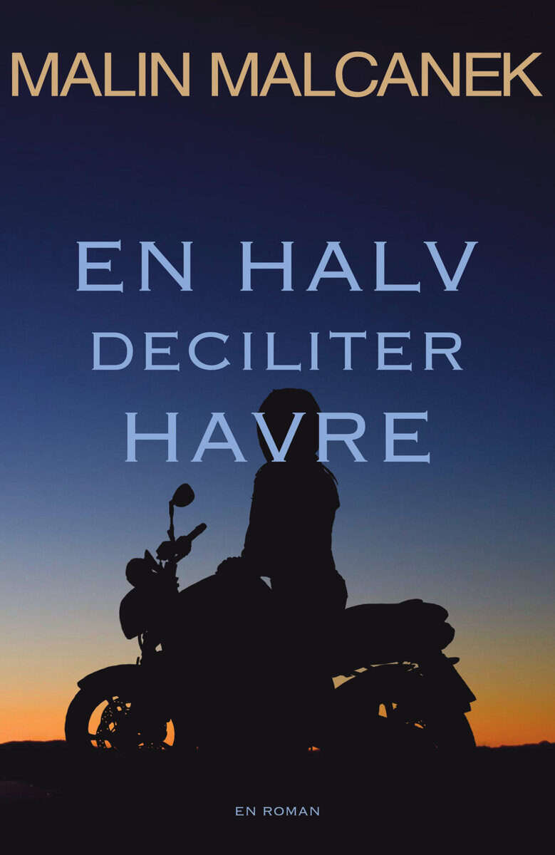 Malin Malcanek : En halv deciliter havre
