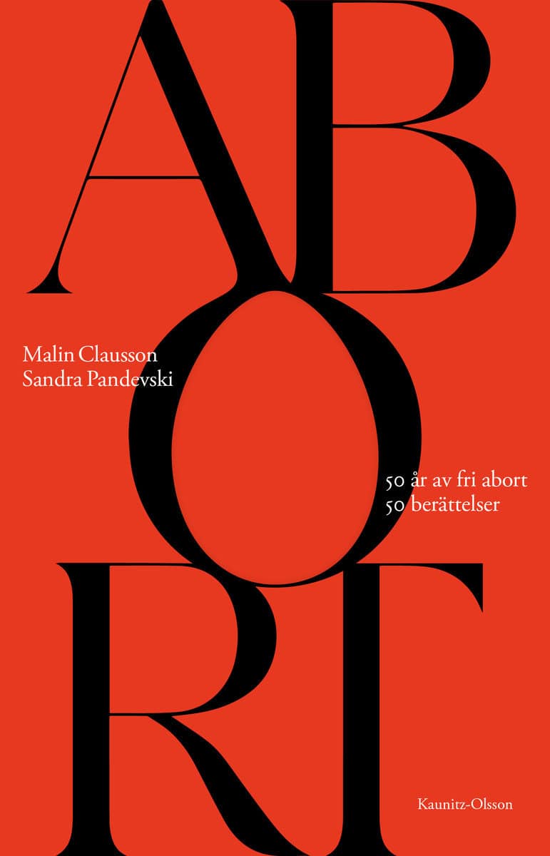 Clausson, Malin ; Pandevski, Sandra : Abort : 50 år av fri abort 50 berättelser
