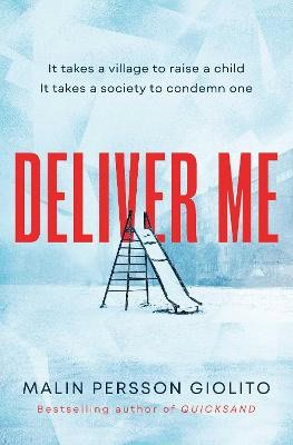 Malin Persson Giolito : Deliver Me