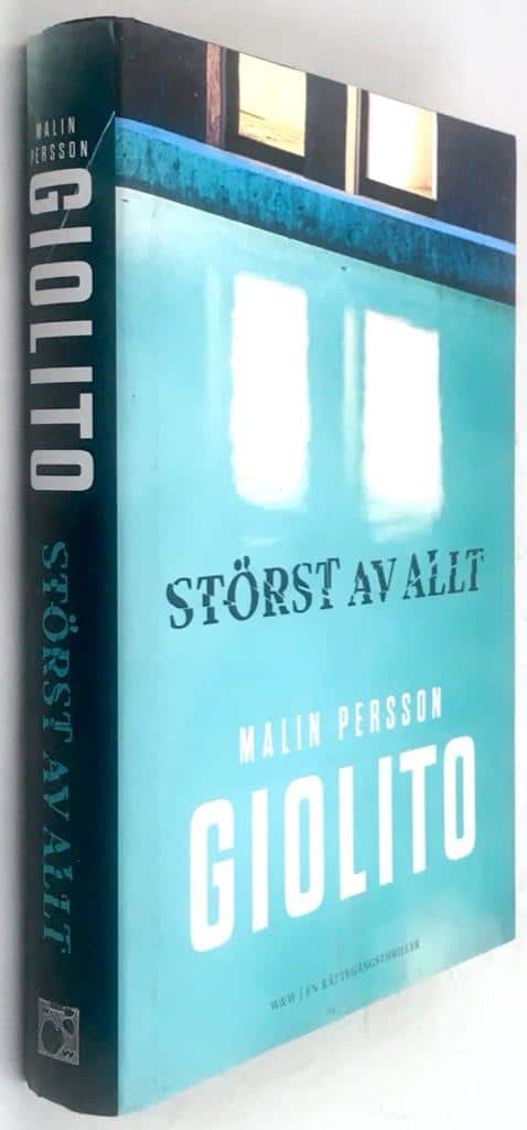 Malin Persson Giolito : Störst av allt