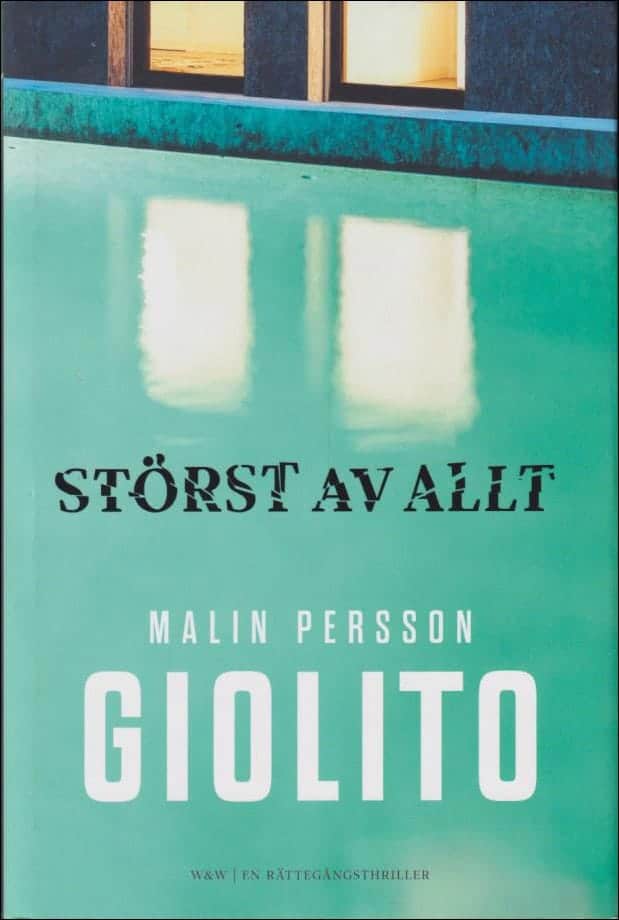Malin Persson Giolito : Störst av allt