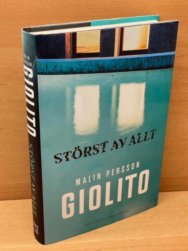 Malin Persson Giolito : Störst av allt