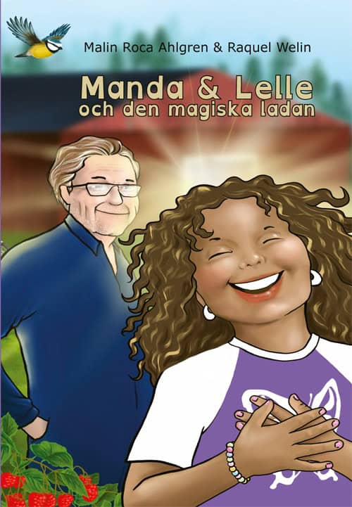 Malin Roca Ahlgren : Manda & Lelle och den magiska ladan