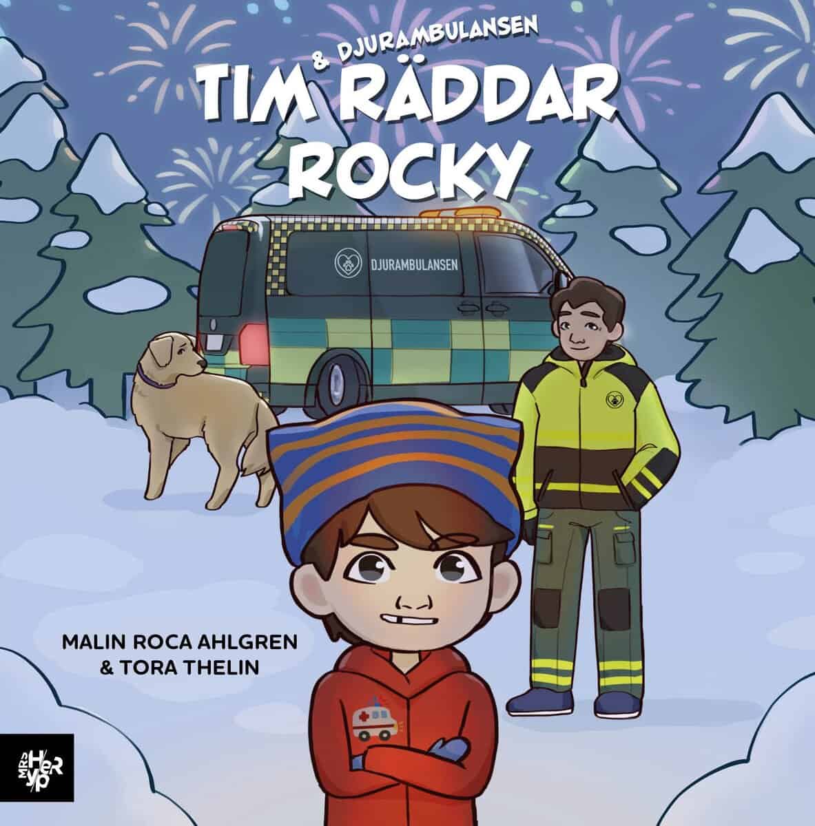 Malin Roca Ahlgren : Tim och Djurambulansen räddar Rocky