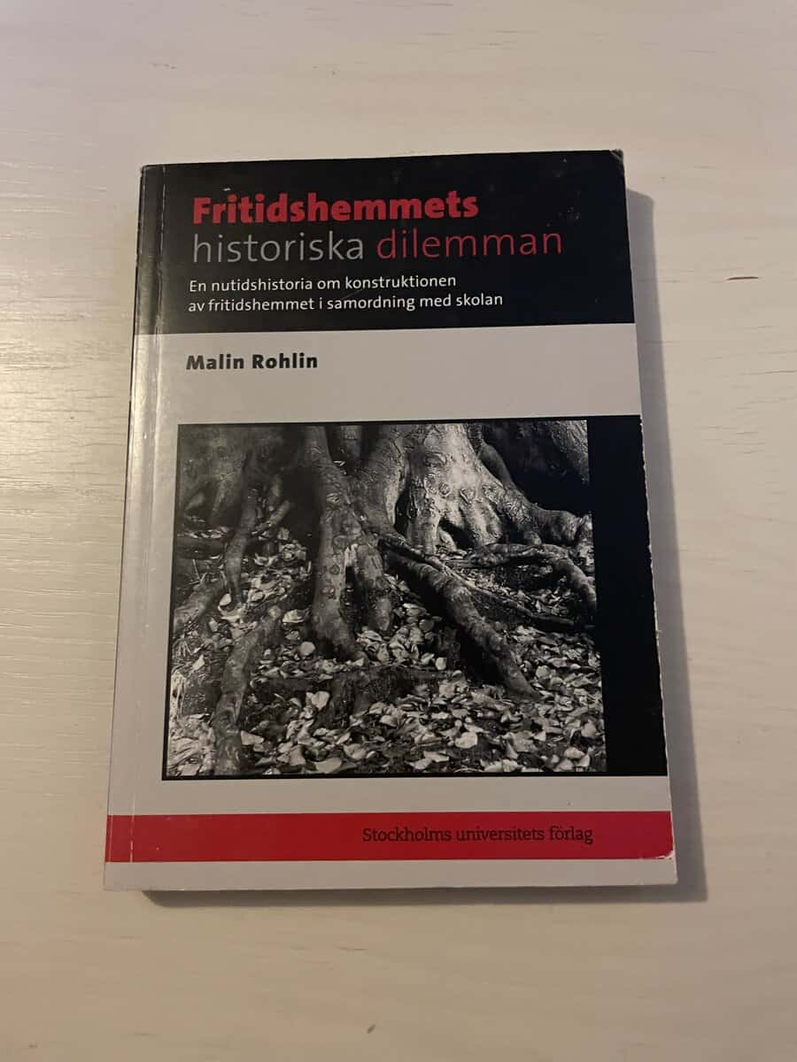 Malin Rohlin : Fritidshemmets historiska dilemman