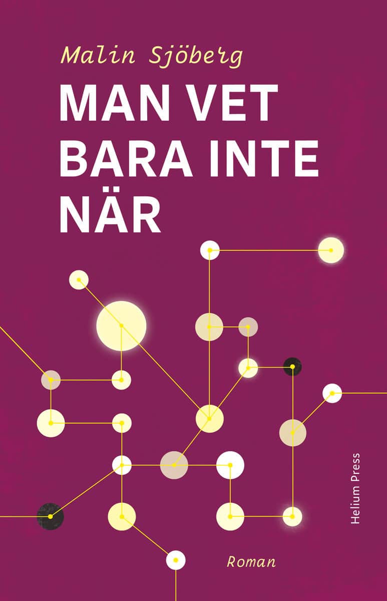 Malin Sjöberg : Man vet bara inte när