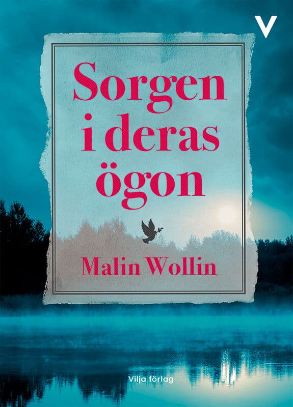 Malin Wollin : Sorgen i deras ögon