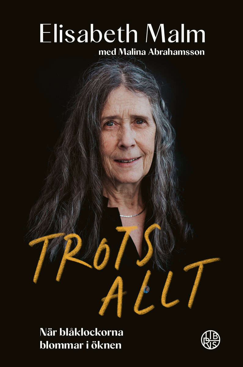 Malm, Elisabeth; Abrahamsson, Malina : Trots allt