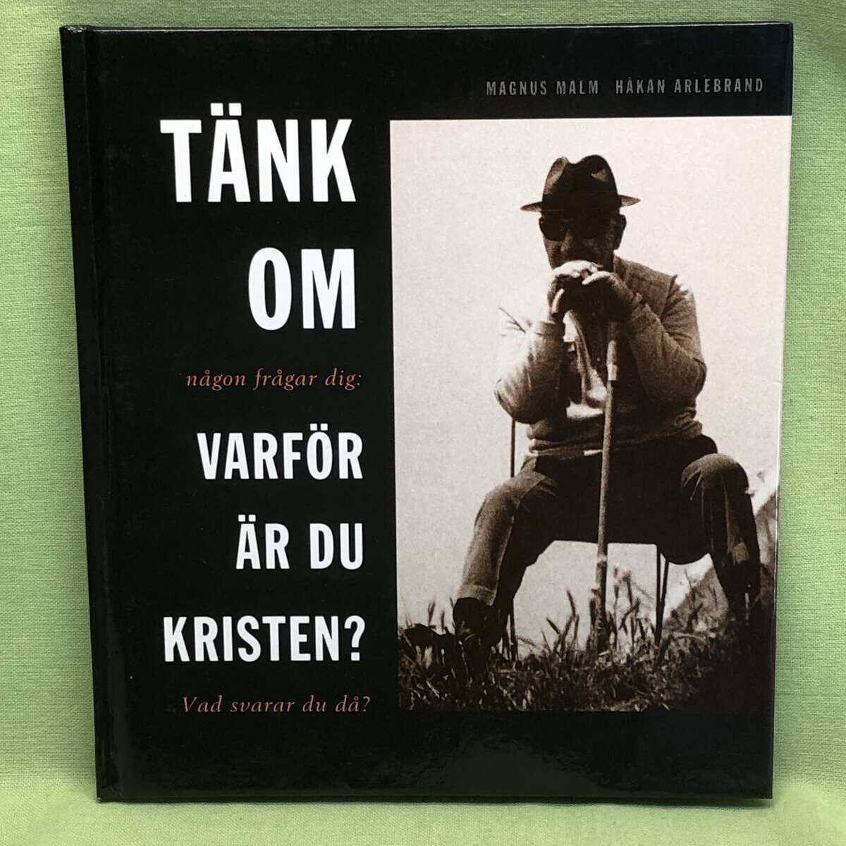Malm, Magnus ; Arlebrand, Håkan : Tänk om någon frågar dig