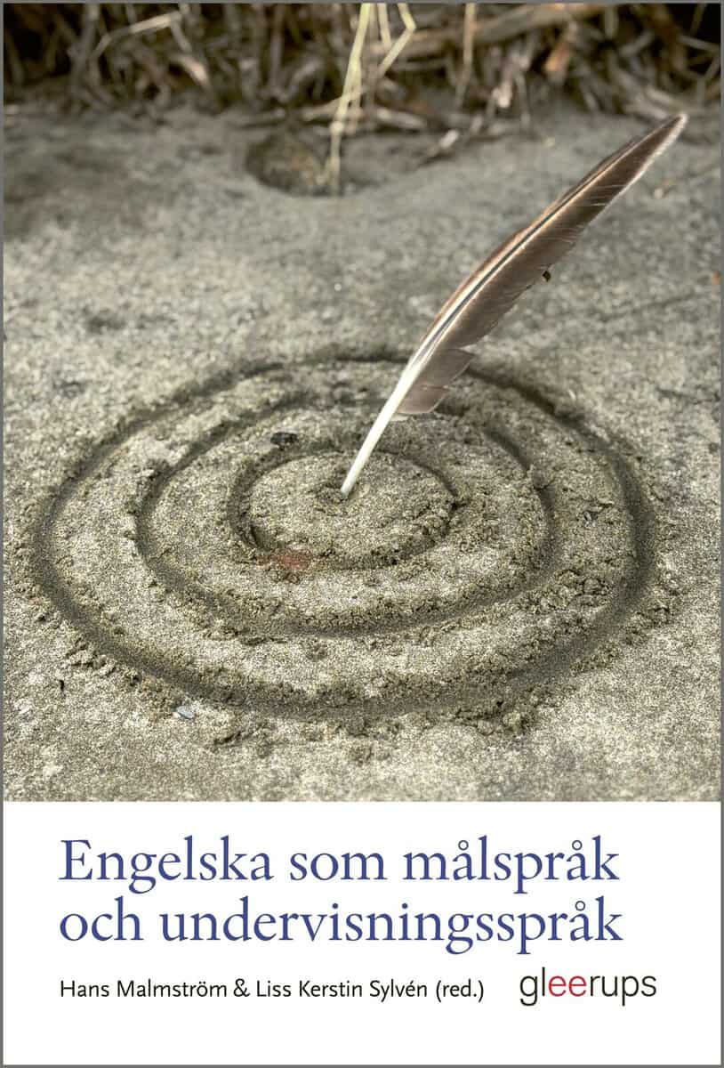 Malmström, Hans ; Sylvén, Liss Kerstin [red.] : Engelska som målspråk och undervisningsspråk