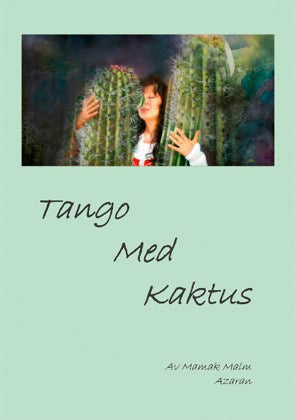 Mamak Malm : Tango med Kaktus