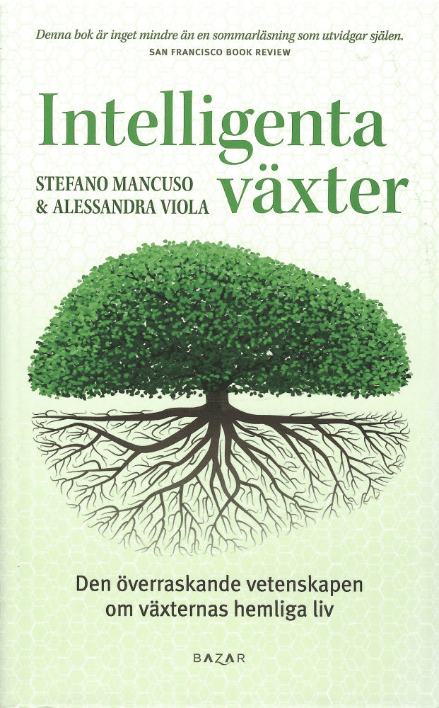 Mancuso, Ted ; Viola, Alessandra : Intelligenta växter. Den överraskande vetenskapen om växternas hemliga liv