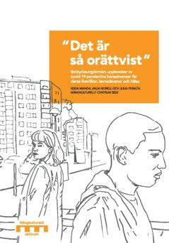 Manga, Edda ; Norell, Anja ; Peralta, Julia : “Det är så orättvist” : Botkyrkaungdomars upplevelser av covid-19-pandemins konsekvenser för deras livsvillkor, levnadsvanor och hälsa