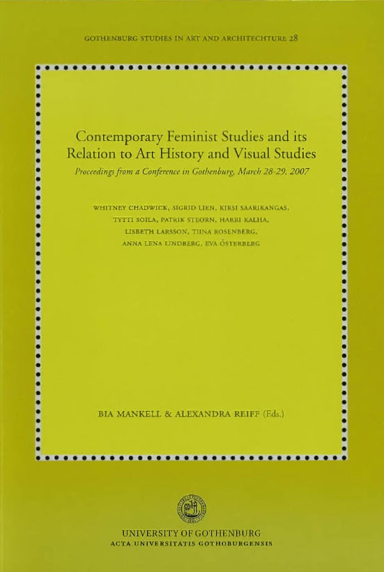 Mankell, Bia ; Reiff, Alexandra [red.] : Contemporary feminist studies and its relation to art history and visual studies