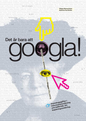 Mannerheim, Filippa ; Fast Ehrlén, Katarina : Det är bara att googla