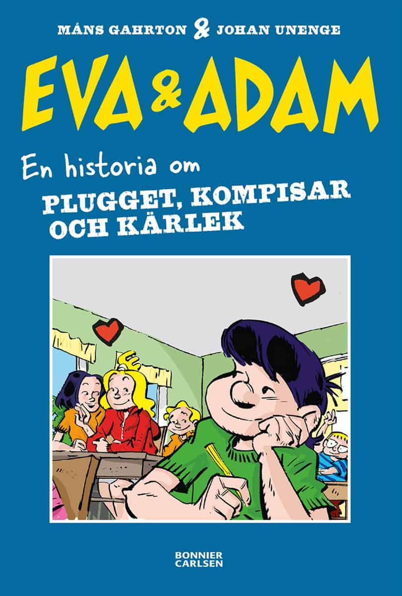 Måns Gahrton : Eva & Adam. En historia om plugget, kompisar och kärlek