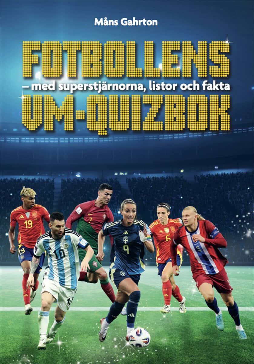 Måns Gahrton : Fotbollens VM-quizbok : med superstjärnorna, listor och fakta