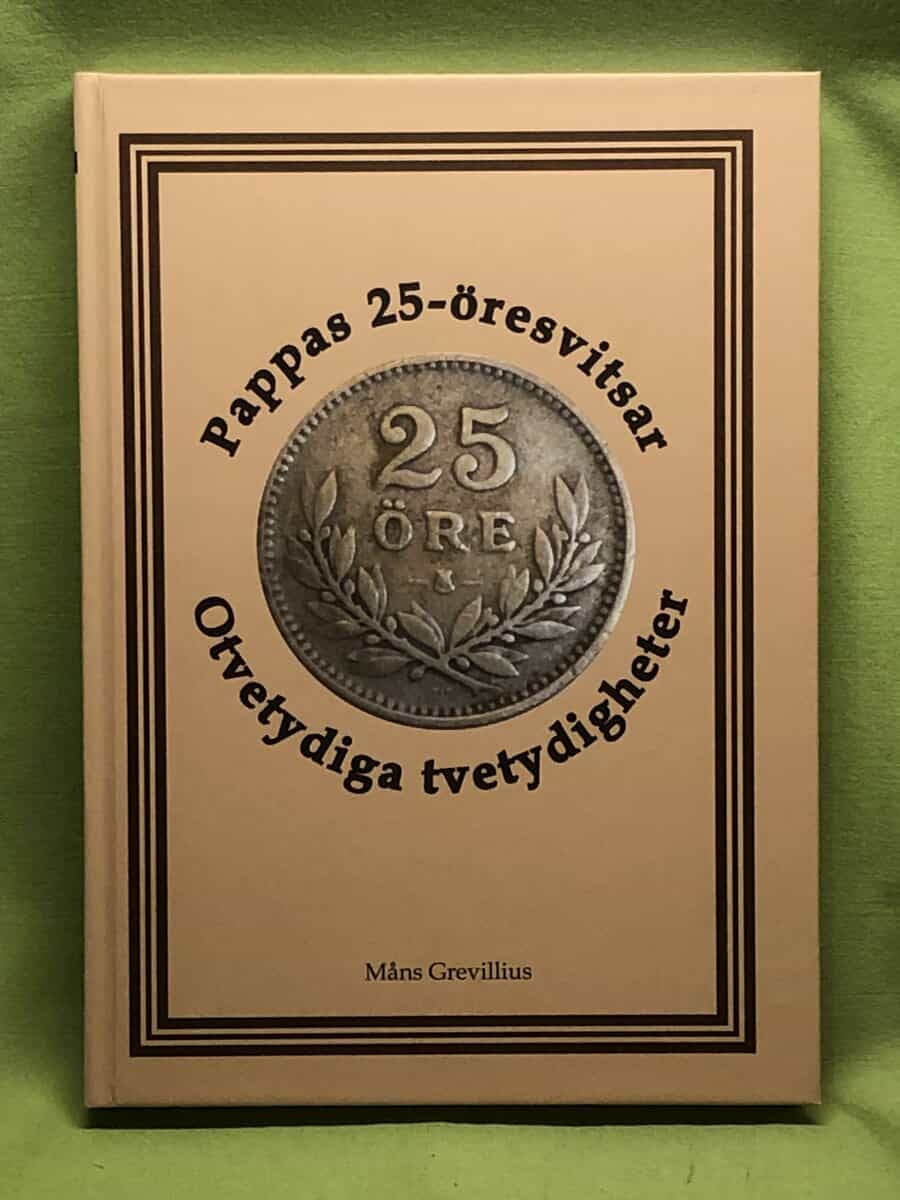 Måns Grevillius : Pappas 25-öresvitsar