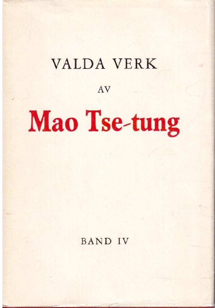 Mao Tsetung : Valda verk av Mao Tsetung. Band IV