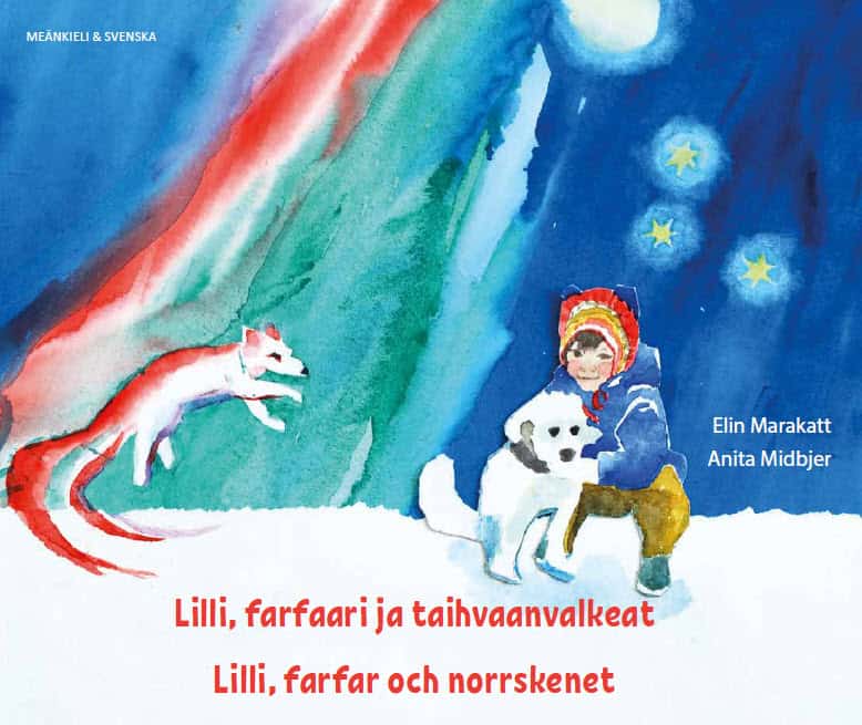 Marakatt, Elin ; Midbjer, Anita : Lilli, farfar och norrskenet (meänkieli och svenska)