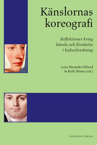 Marander-Eklund, Lena ; Illman, Ruth [red.] : Känslornas koreografi