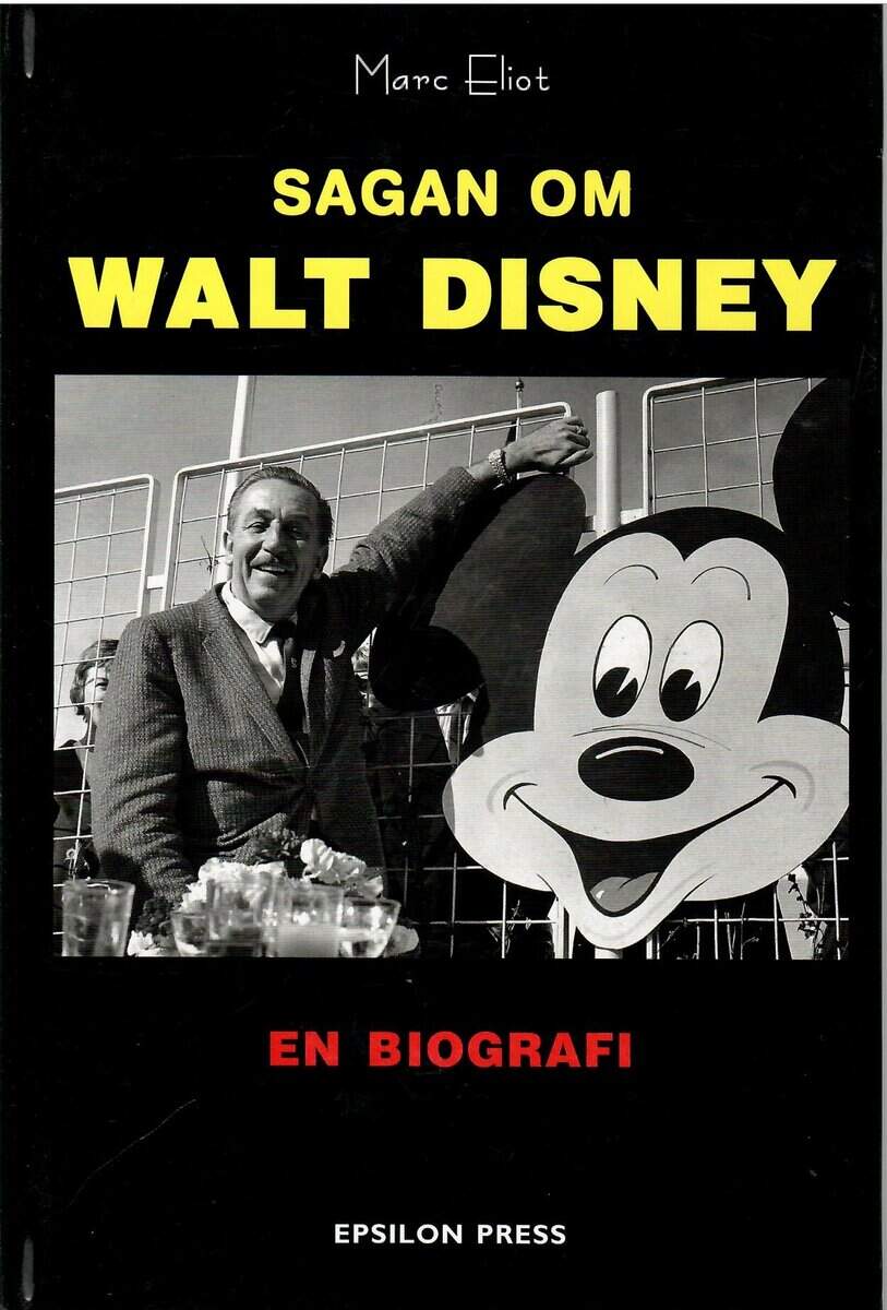 Marc Eliot : Sagan om Walt Disney