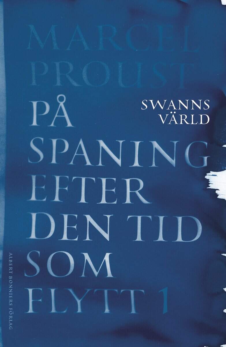 Marcel Proust : På spaning efter den tid som flytt. I, Swanns värld