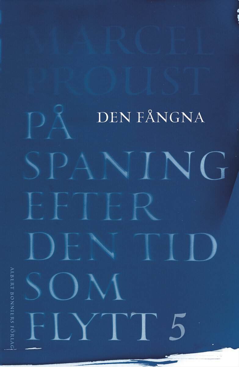 Marcel Proust : På spaning efter den tid som flytt. V, Den fångna