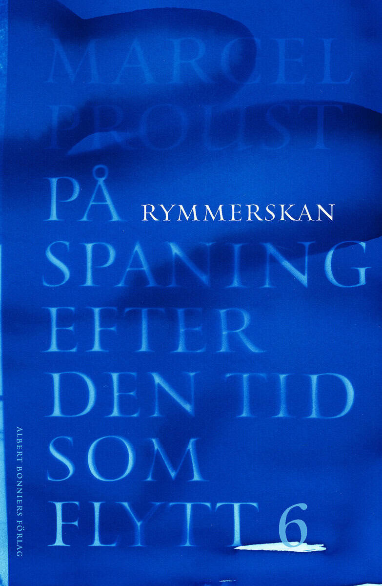 Marcel Proust : På spaning efter den tid som flytt. VI, Rymmerskan