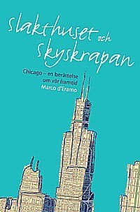 Marco D'Eramo : Slakthuset och skyskrapan