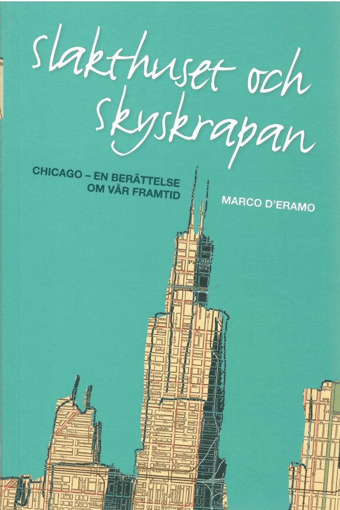 Marco D'Eramo : Slakthuset och skyskrapan