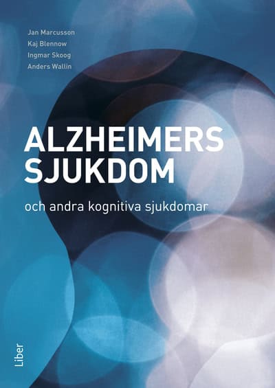 Marcusson, Jan ; Blennow, Kaj ; Skoog, Ingmar ; Wallin, Anders : Alzheimers sjukdom och andra kognitiva sjukdomar