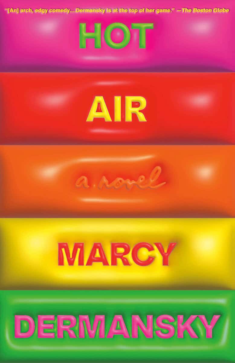 Marcy Dermansky : Hot Air