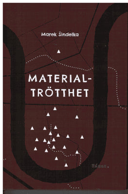 Marek Šindelka : Materialtrötthet