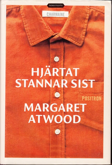 MARGARET. ATWOOD : Hjärtat stannar sist
