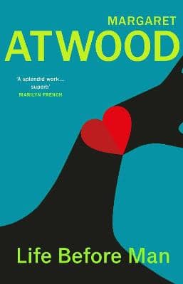Margaret Atwood : Life Before Man