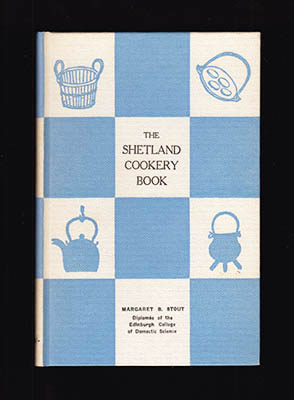 Margaret B Stout : The Shetland Cookery Book Compiled for Home and School (kokbok)