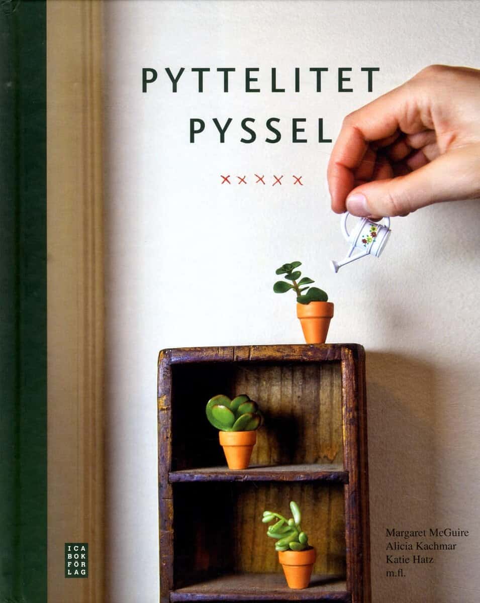 McGuire, Margaret ; Kachmar, Alicia ; Hatz, Katie : Pyttelitet pyssel